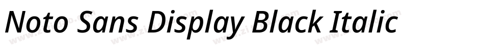 Noto Sans Display Black Italic字体转换